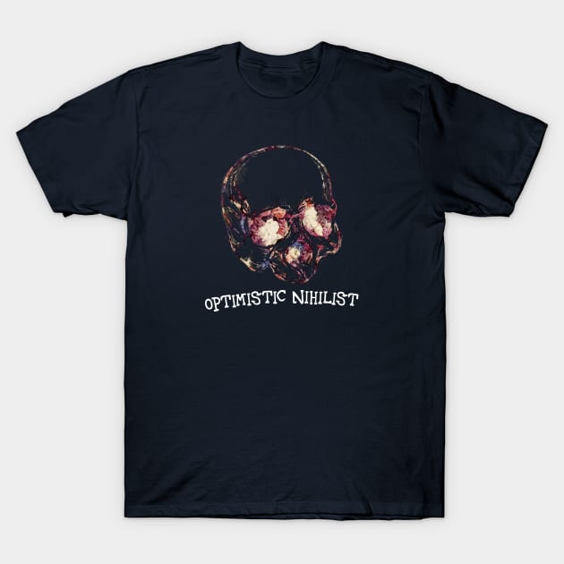 Optimistic Nihilist [v2] T-Shirt by dmac